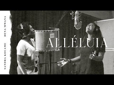 Alléluia | Sandra Kouame & Dena Mwana (vidéoclip officiel)