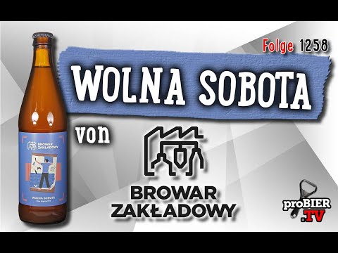Wolna Sobota von Browar Zakładowy | Craft Bier Verkostung #1259