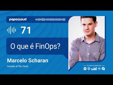 O que é FinOps com Marcelo Scharan CEO da Pier Cloud