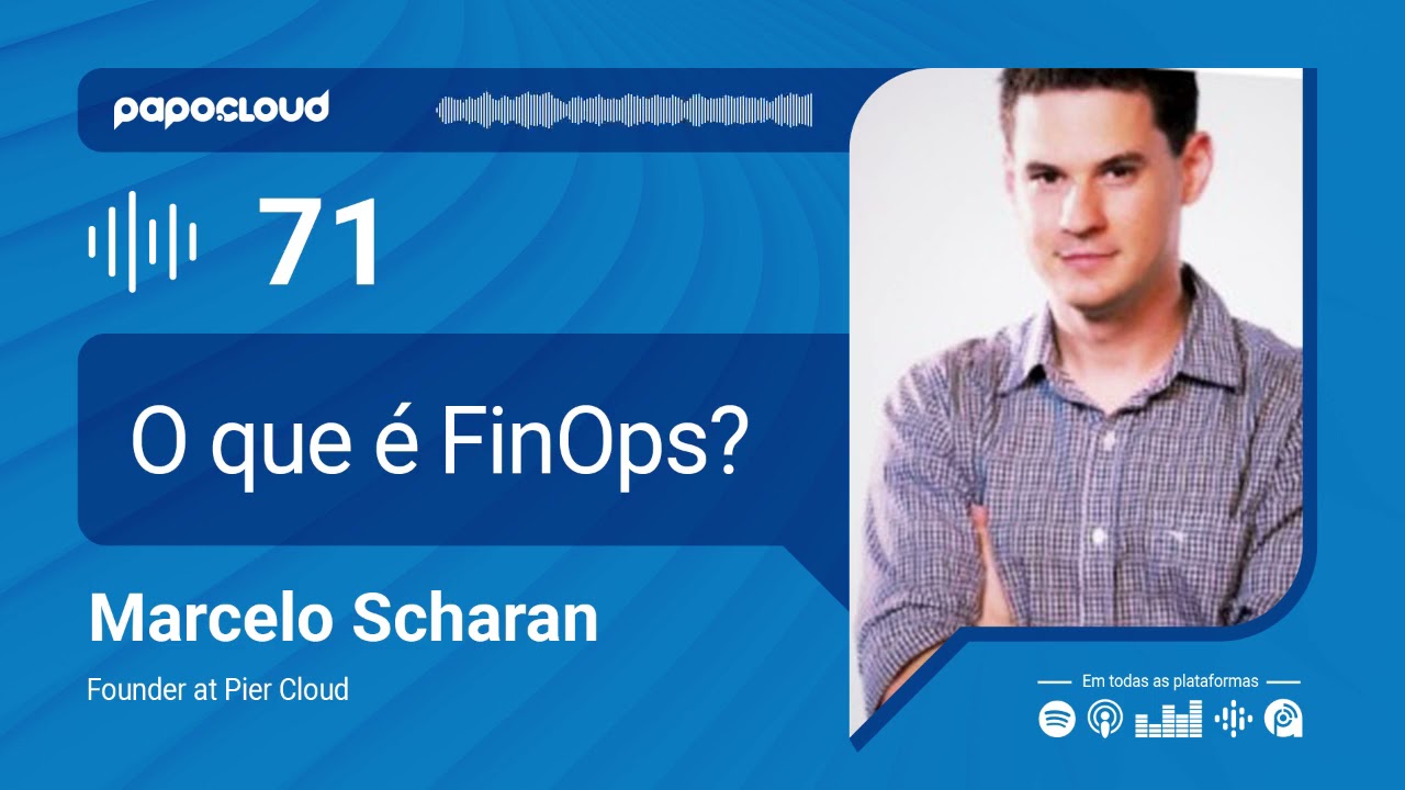 O que é FinOps com Marcelo Scharan CEO da Pier Cloud
