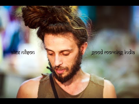 Alex nilson - Good morning India (Podcast 100% Indian Electronic Music) 🙏
