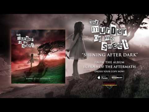 The Murder of My Sweet - "Shining After Dark" (Official Audio)