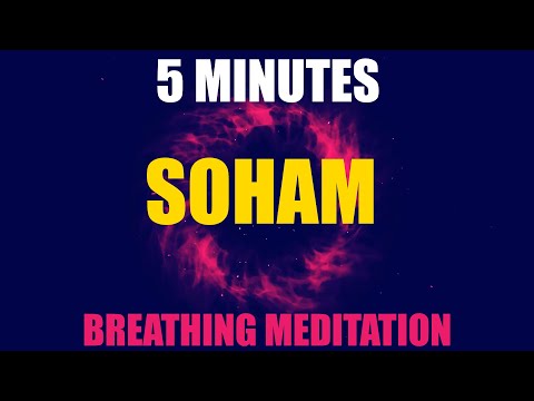 SOHAM Breathing Meditation 5 minutes SoHum - Breathing Meditation with SoHam Mantra