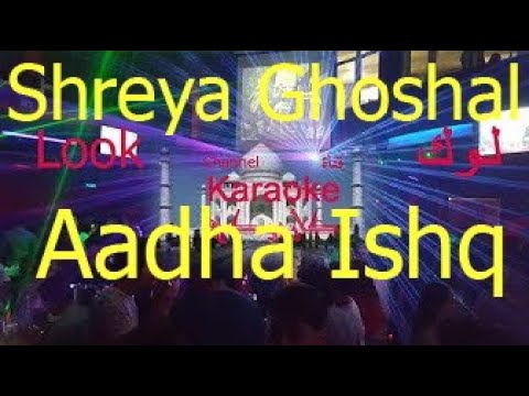Aadha Ishq - Shreya Ghoshal - karaoke