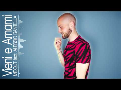 Midout feat. Alessio Santella - Vieni e Amami