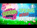 Brain Break - Spring Would You Rather?