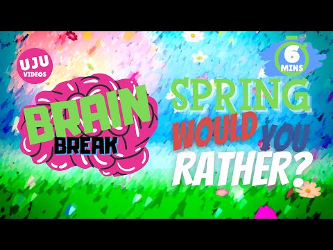 Brain Break - Spring Would You Rather?