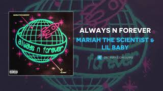 Mariah the Scientist &amp; Lil Baby - Always n Forever (AUDIO)