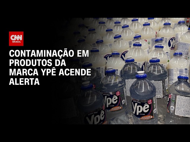 Produtos Ypê: Contaminação acende alerta para riscos à saúde | LIVE CNN