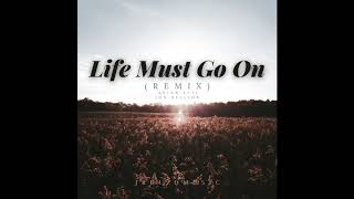 Life Must Go On (Remix) - Quinn XCII &amp; Jon Bellion