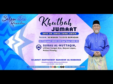 Khutbah Jumaat: Kembara Tajdid Ramadan | Dato' Dr. Danial Zainal Abidin