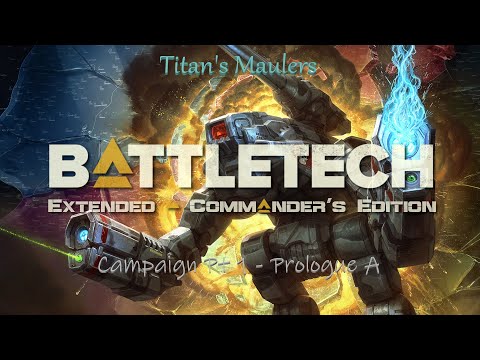 BATTLETECH Extended Commander's Edition - Campaign Pt 1 - Prologue A