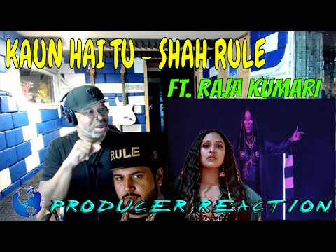 Kaun Hai Tu   Shah Rule Feat  Raja Kumari | Official Video - Producer Reaction