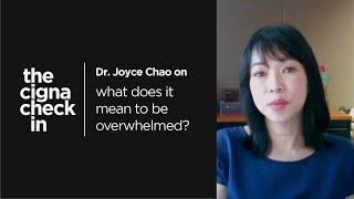 The Cigna Check in Series: What does it mean to be overwhelmed