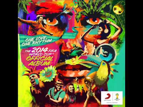 One Love, One Rhythm (The 2014 FIFA World Cup) - The World Is Ours