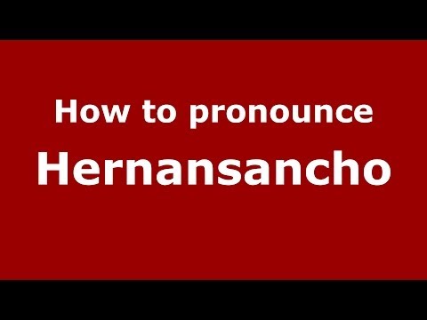 How to pronounce Hernansancho (Spanish/Spain) - PronounceNames.com