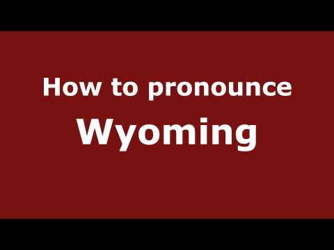 How to pronounce Wyoming