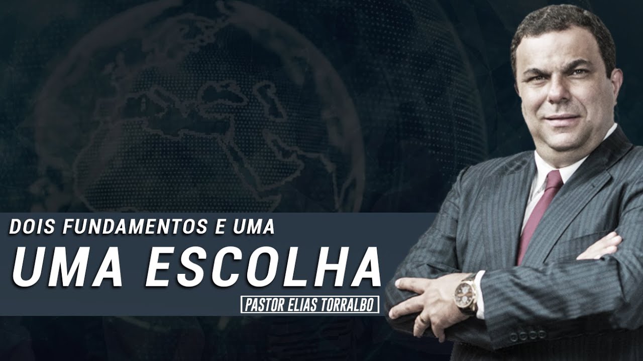 Elias Torralbo | Dois Fundamentos e Uma Escolha