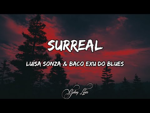 Luísa Sonza & Baco Exu do Blues - Surreal (LETRA) 🎵