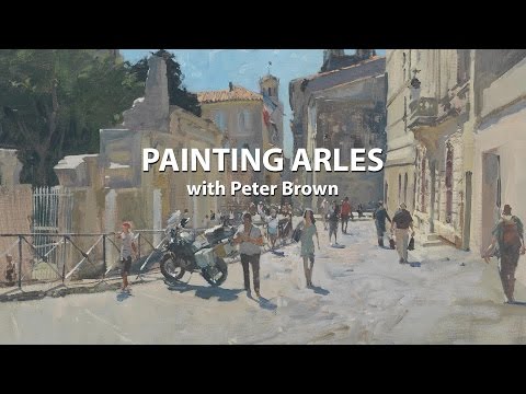 Painting Arles with Peter Brown