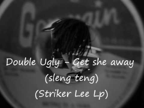Double Ugly - Get she away (sleng teng)
