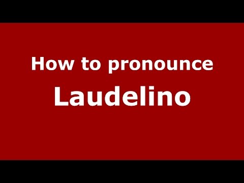 How to pronounce Laudelino (Brazilian Portuguese/Brazil)  - PronounceNames.com