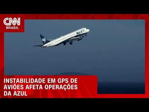 Instabilidade em GPS de aviões da Embraer afeta operações da Azul | LIVE CNN