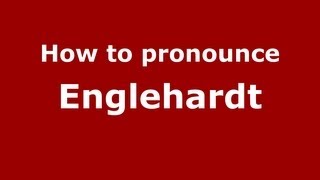 How to pronounce Englehardt