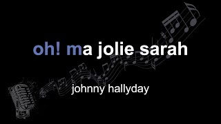 johnny hallyday | oh! ma jolie sarah | lyrics | paroles | letra |