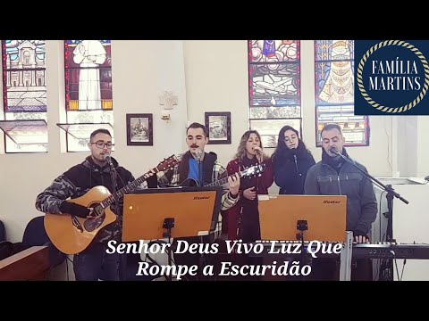Senhor Deus Vivo, Luz Que Rompe a Escuridão - Católica