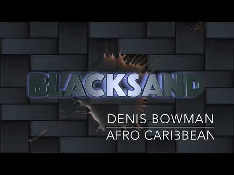 AFRO CARIBBEAN - DENIS BOWMAN