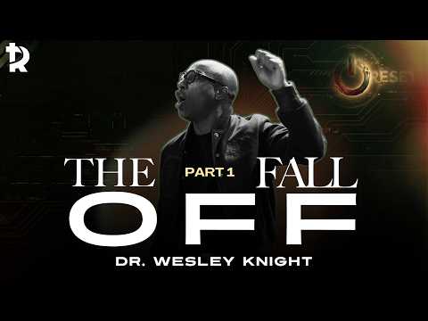 The Fall Off Pt 1 | John 6:57-67 | Dr. Wesley Knight | Revision Church Atlanta