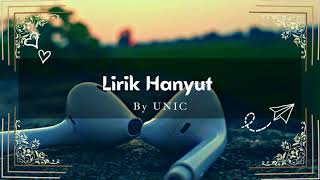 Download lagu Lirik Lagu Hanyut - UNIC mp3