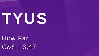 TYuS How Far (C&amp;S)