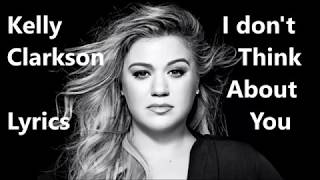 Kelly Clarkson - I Don&#39;t Think About You [Lyric Video]