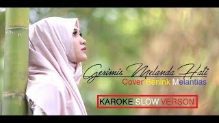 Download lagu Suara emas Benink Melantias cover Gerimis Melanda Hati Slow Verson mp3