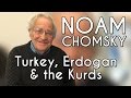 Noam Chomsky on Turkey, Erdogan, and the Kurds