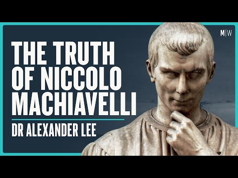 The Story Behind Machiavelli's Philosophy - Dr Alexander Lee | Modern Wisdom Podcast 321