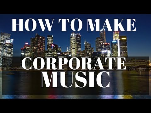 How to Compose Corporate Music