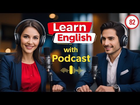 Learn English Fast with the English Learning Podcast  Episode 82