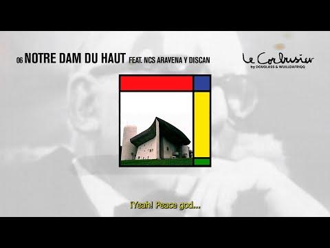 Douglass, Wuilldafriqq - Notre Dame Du Haut (feat. NCS Aravena, Discan)