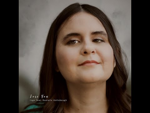 Lose You - logn feat. Danielle Hollobaugh