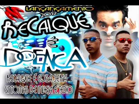 DIH E JEAN - RECALQUE É DOENÇA ♫♪ NOVA 2012