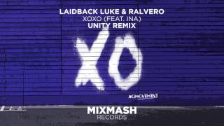 [Free Download] Laidback Luke &amp; Ralvero - XOXO (feat. Ina)  (Unity Remix)