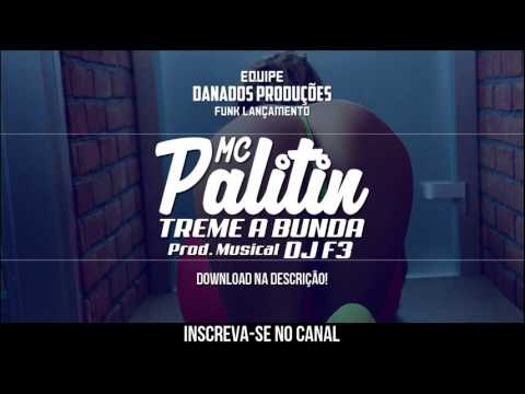 MC Palitin - Treme a Bunda (Áudio Oficial) DJ F3