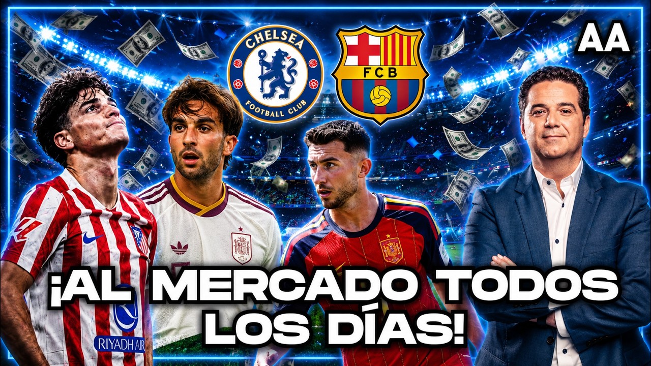 ¡MERCADO AL ROJO VIVO! El Barça tiene nuevo candidato y el Chelsea va por un delantero de 150 M$