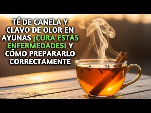 Té de Canela y Clavo de Olor en Ayunas – Reduce Azúcar, Inflamación y Rejuvenece Tu Piel