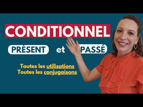 CONDITIONNEL PRÉSENT ET PASSÉ  - Leçon de grammaire complète avec exemples et exercices !
