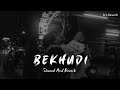 Bekhudi Slow And Reverb Darshan Raval Aditi Singh Sharma Lofi Remix Lofi Song Lofimix
