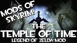 Mods of Skyrim - The Temple of Time + Master Sword, Zelda Mod!